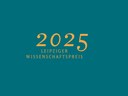 Leipziger Wissenschaftspreis 2025 ausgeschrieben