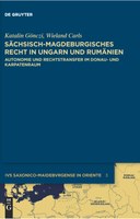 IVS SAXONICO-MAIDEBVRGENSE IN ORIENTE. Das sächsisch-magdeburgische Recht als kulturelles Bindeglied zwischen den Rechtsordnungen Ost- und Mitteleuropas